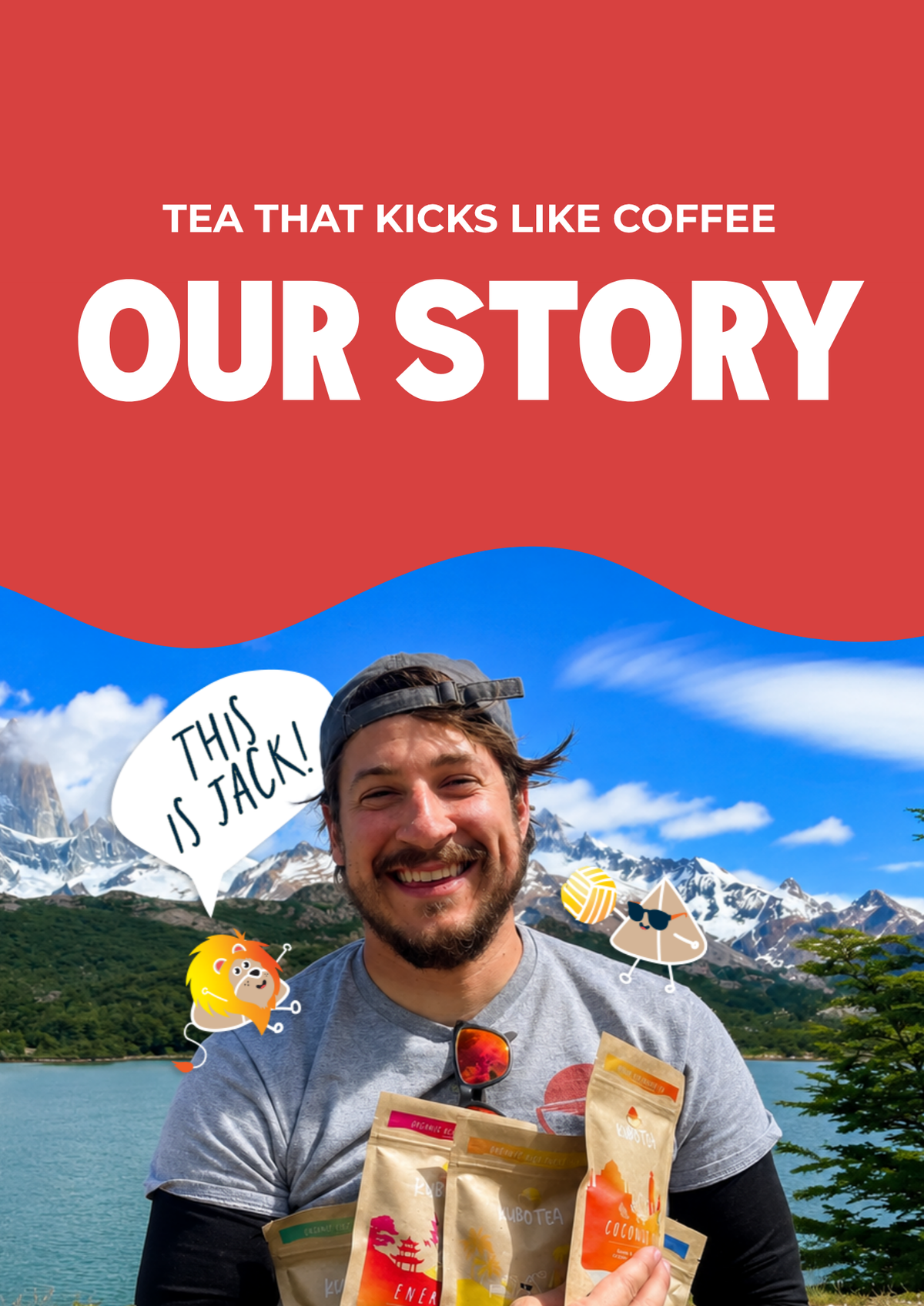A promotional graphic with a smiling man holding several tea pouches in front of a mountain-and-lake landscape. Large white text at the top reads 'TEA THAT KICKS LIKE COFFEE OUR STORY' on a red background.